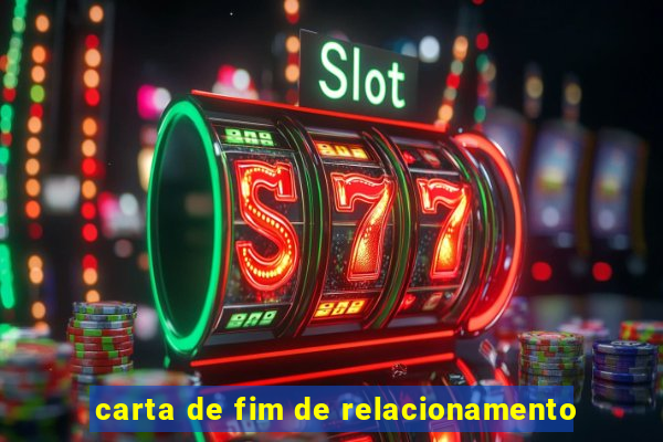 carta de fim de relacionamento